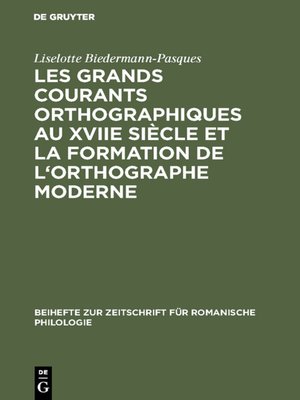 cover image of Les grands courants orthographiques au XVIIe siècle et la formation de l'orthographe moderne
